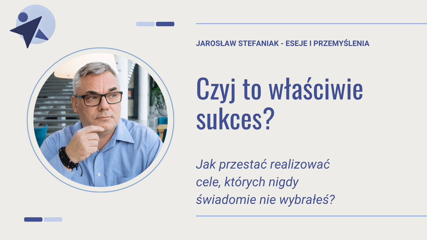 Czyj to właściwie sukces czyli jak przestać realizować nie swoje cele